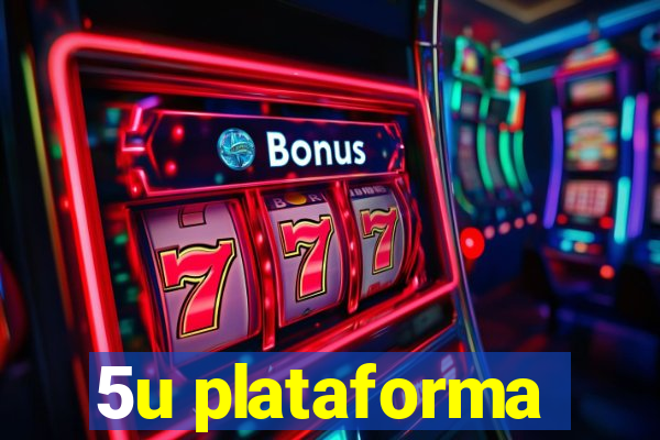 5u plataforma